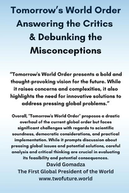 Tomorrow's World Order. Answering the Critics & Debunking the Misconceptions, David Gomadza - Paperback - 9798875726903