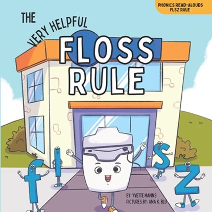 The Very Helpful Floss Rule, Yvette Manns - Paperback - 9798875742354