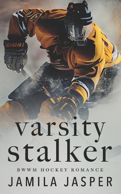 Varsity Stalker: BWWM Dark Hockey Romance, Jamila Jasper - Paperback - 9798875785405