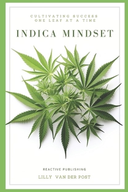 Indica Mindset, Lilly Van Der Post - Paperback - 9798876070388