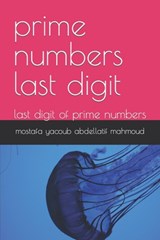 prime numbers last digit: last digit of prime numbers - Mostafa Yacoub Abdellatif Mahmoud - 9798876133472