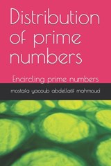 Distribution of prime numbers: Encircling prime numbers - Mostafa Yacoub Abdellatif Mahmoud - 9798876136060