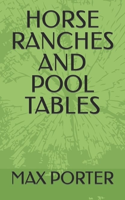 Horse Ranches and Pool Tables, Max Porter - Paperback - 9798876411112