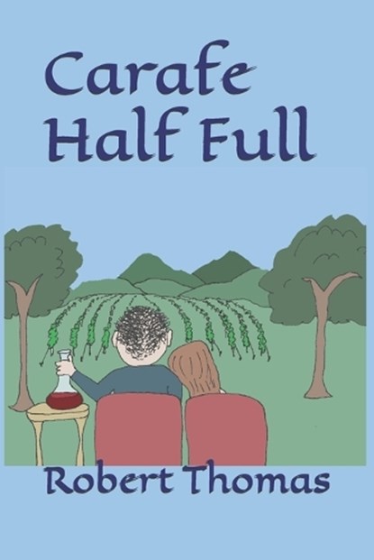 Carafe Half Full, Robert Thomas - Paperback - 9798876538604