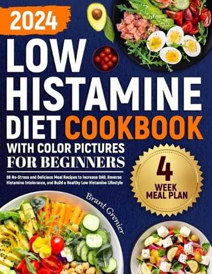 Low Histamine Diet Cookbook with Color Pictures for Beginners, Brant Grenier - Paperback - 9798876840943