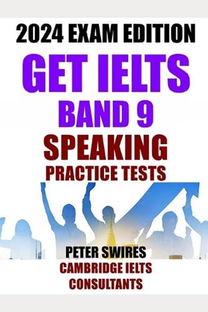 GET IELTS BAND 9 - Speaking Practice: Ten complete IELTS speaking practice tests, Peter Swires - Paperback - 9798877037113