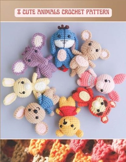 8 Cute Animals Crochet Pattern: Activity Crochet Book, Amigurumi Project Cute Tiger, Kangaroo, Rabbit, Pig, Elephant, Mouse with Detail Image, Hazel Hooky - Paperback - 9798877146457