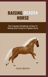 Ogaden Horse: The Complete Handbook on How To Raising And Caring For Ogaden Horse - Chad Bruno - 9798877242029
