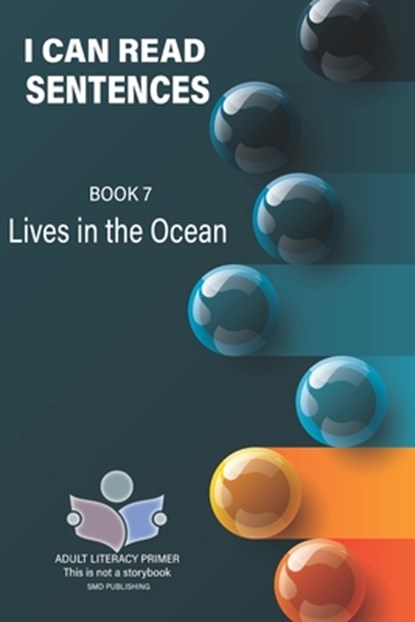 I Can Read Sentences Adult Literacy Primer (This is not a storybook): Book 7: Lives in the Ocean, Smd Publishing - Paperback - 9798877657090