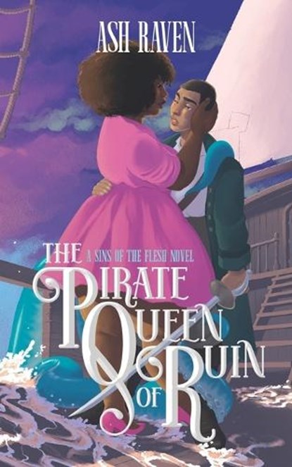 The Pirate Queen of Ruin: A Sins of The Flesh Novel (Sapphic Tentacle Monster Romance), Ash Raven - Paperback - 9798878005791