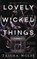 Lovely Wicked Things, WOLFE,  Trisha - Paperback - 9798878085281