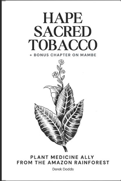 Hapé Sacred Tobacco, Derek Dodds - Paperback - 9798878763202