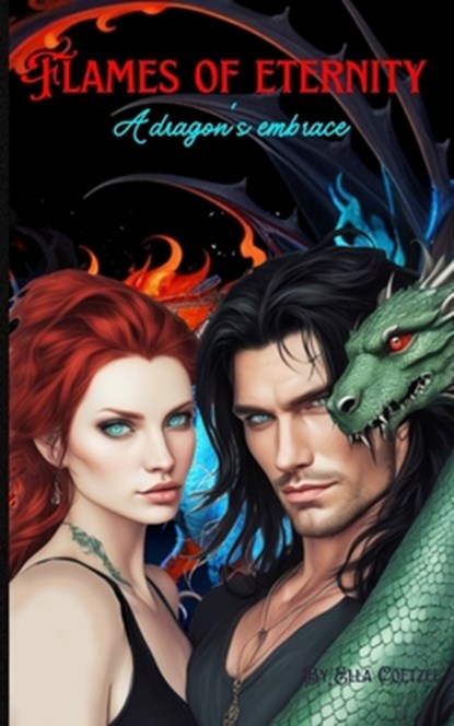 Flames of eternity: A dragon's embrace, Ella Coetzee - Paperback - 9798878859684