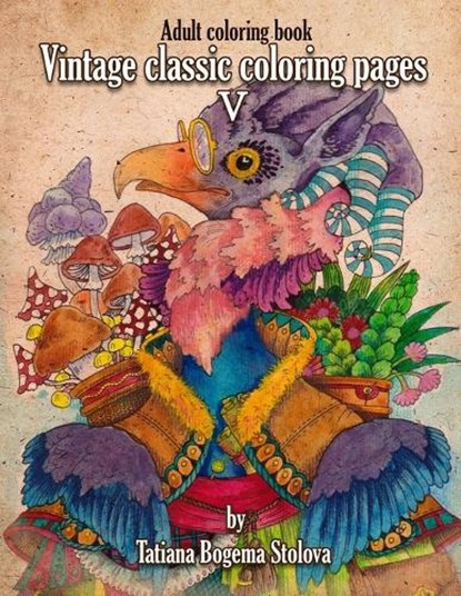 Vintage Classic Coloring Pages V: Adult Coloring Book (Stress Relieving Designes, Art therapy), Tatiana Bogema (Stolova) - Paperback - 9798878890496