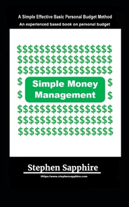 Simple Money Management: A Simple Effective Basic Personal Budget Method, Stephen Sapphire - Paperback - 9798879033342