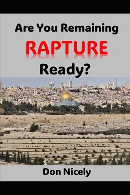 Are You Remaining Rapture Ready, Don Nicely - Paperback - 9798879112849