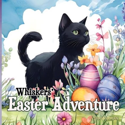 Whiskers' Easter Adventure, Shana Gorian - Paperback - 9798879931426
