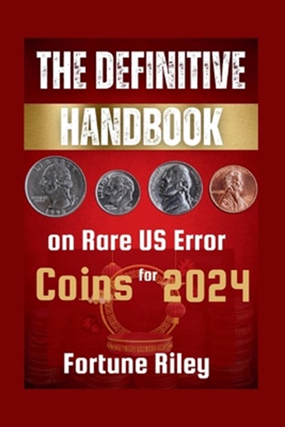 The Definitive Handbook on Rare US Error Coins for 2024, RILEY,  Fortune - Paperback - 9798880017522