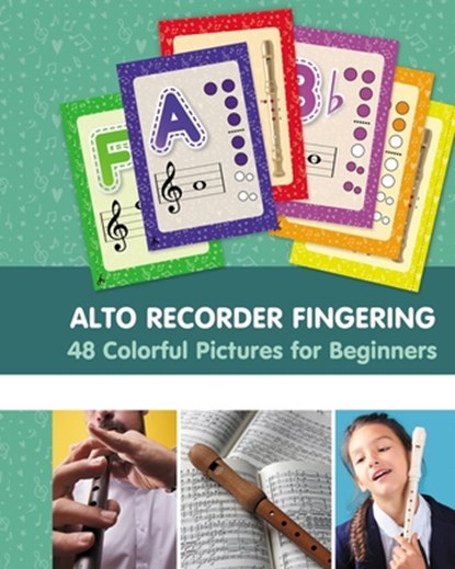 Alto Recorder Fingering. 48 Colorful Pictures for Beginners, Helen Winter - Paperback - 9798880569342