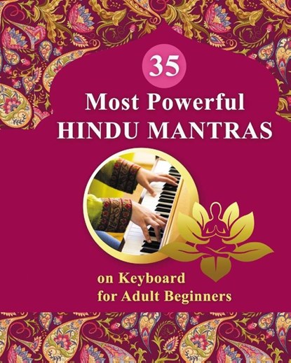 35 Most Powerful Hindu Mantras on Keyboard for Adult Beginners, Helen Winter - Paperback - 9798880581436