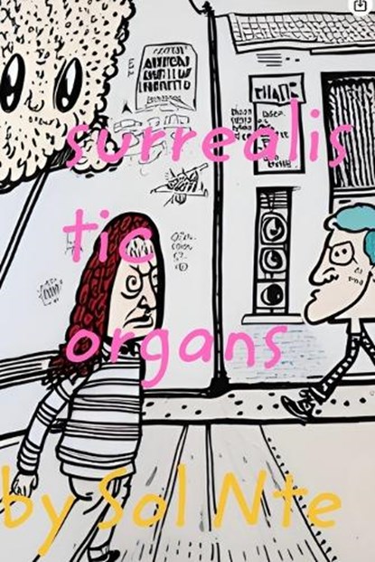Surrealistic Organs Comic Zine, Sol Nte - Paperback - 9798880676293
