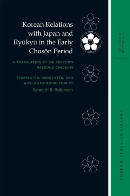 Korean Relations with Japan and Ryukyu in the Early Choson Period, niet bekend - Gebonden - 9798880701810