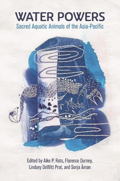 Water Powers, Aike P. Rots ; Florence Durney ; Lindsey DeWitt Prat - Gebonden - 9798880702084