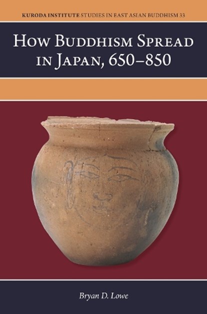 How Buddhism Spread in Japan, 650–850, Bryan D. Lowe - Gebonden - 9798880703593