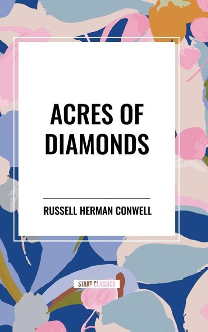Conwell, R: Acres of Diamonds, Russell Herman Conwell - Gebonden - 9798880901081