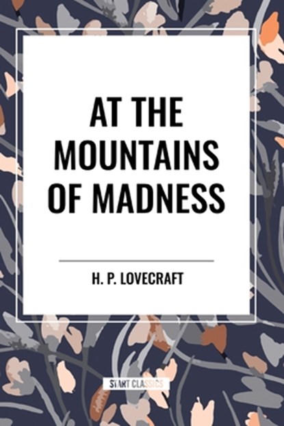 At the Mountains of Madness, H. P. Lovecraft - Paperback - 9798880902224