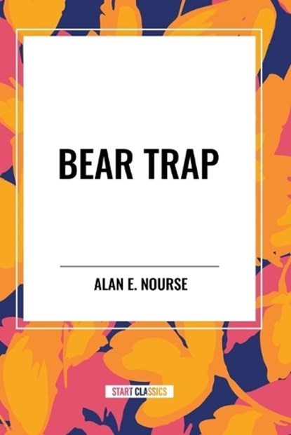 Bear Trap, Alan E. Nourse - Paperback - 9798880902392
