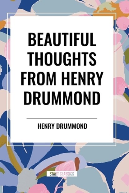 Beautiful Thoughts from Henry Drummond, Henry Drummond - Paperback - 9798880902439