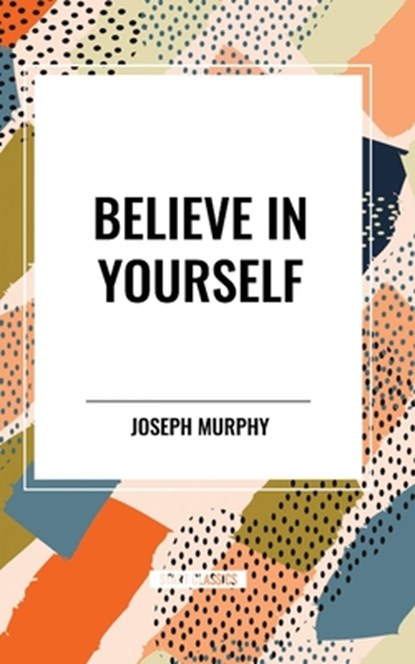 Believe in Yourself, Joseph Murphy - Paperback - 9798880902460