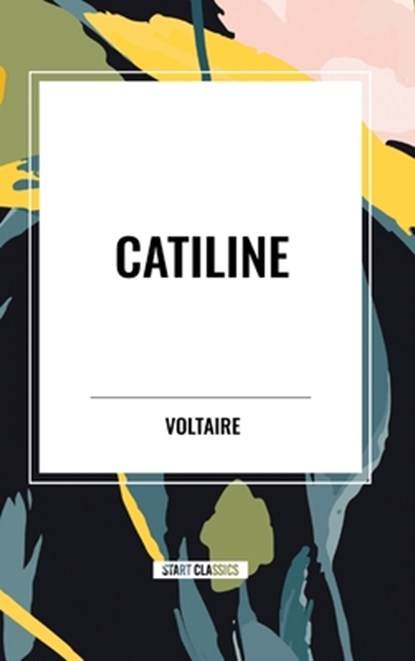 Catiline, Voltaire - Gebonden - 9798880902996