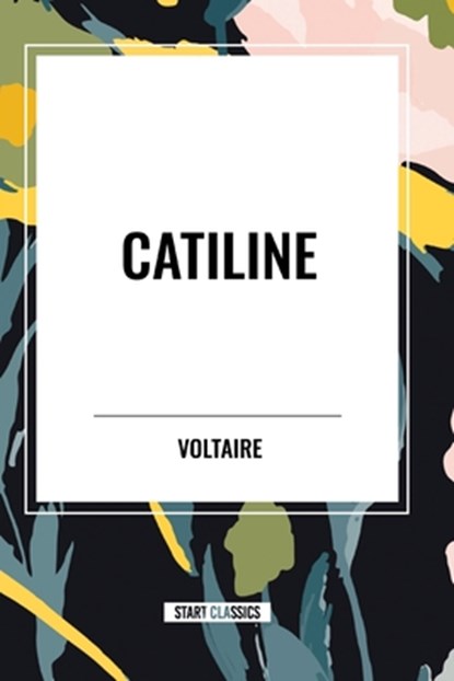 Catiline, Voltaire - Paperback - 9798880903009