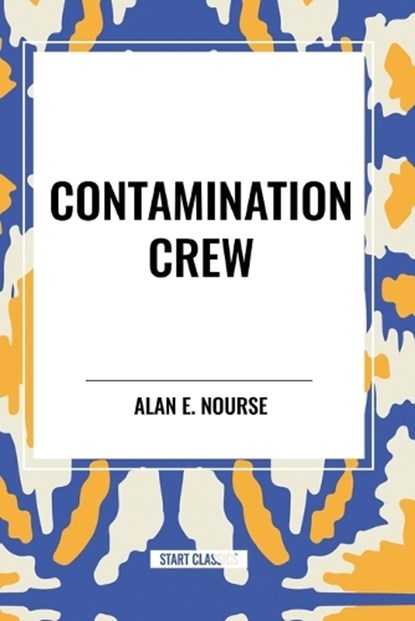 Contamination Crew, Alan E. Nourse - Paperback - 9798880903443