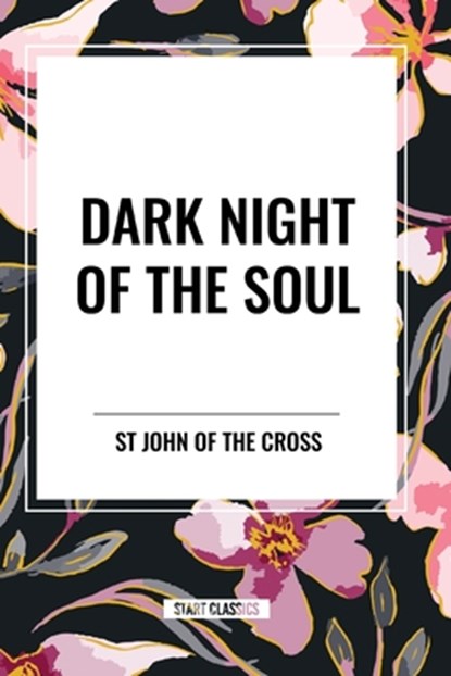 Dark Night of the Soul, John Of The Cross - Paperback - 9798880903658