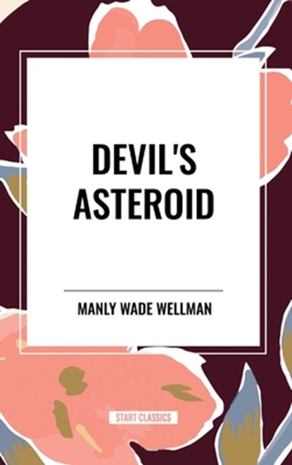 Devil's Asteroid, Manly Wade Wellman - Gebonden - 9798880903795