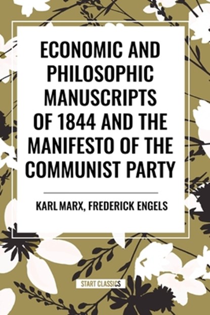 Marx, K: Economic and Philosophic Manuscripts of 1844 and th, Karl Marx ; Frederick Engels - Paperback - 9798880904174
