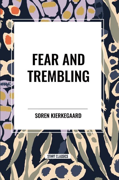 Kierkegaard, S: Fear and Trembling, Soren Kierkegaard - Paperback - 9798880904624
