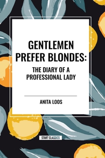 Loos, A: Gentlemen Prefer Blondes, Anita Loos - Paperback - 9798880905034