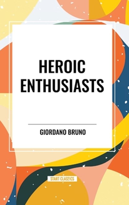 Heroic Enthusiasts, Giordano Bruno - Gebonden - 9798880905461