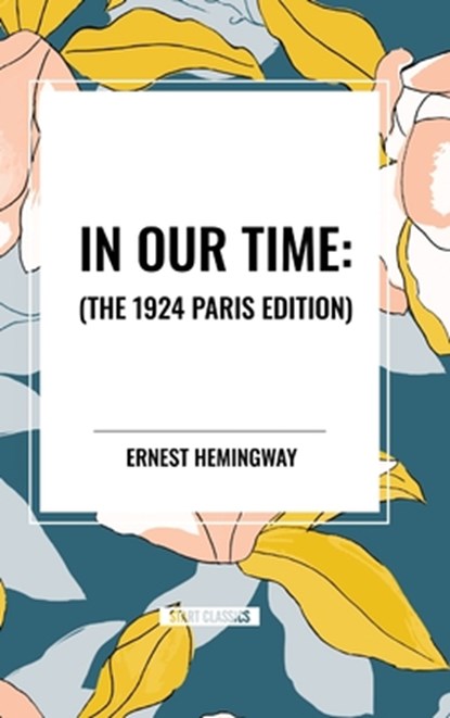 In Our Time, Ernest Hemingway - Gebonden - 9798880905935