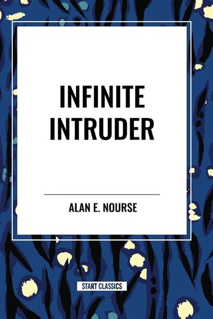 Infinite Intruder, Alan E Nourse - Paperback - 9798880906093