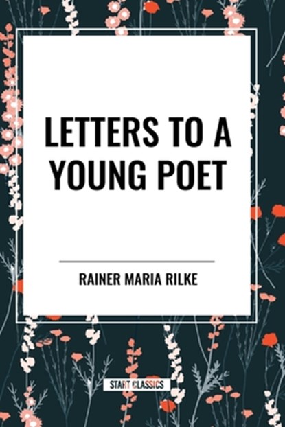 Letters to a Young Poet, Rainer Maria Rilke - Paperback - 9798880907366