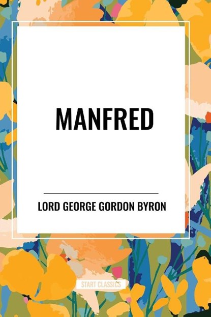 Manfred, George Lord Gordon Byron - Paperback - 9798880907755