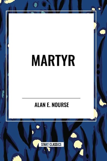 martyr, Alan E Nourse - Paperback - 9798880907960