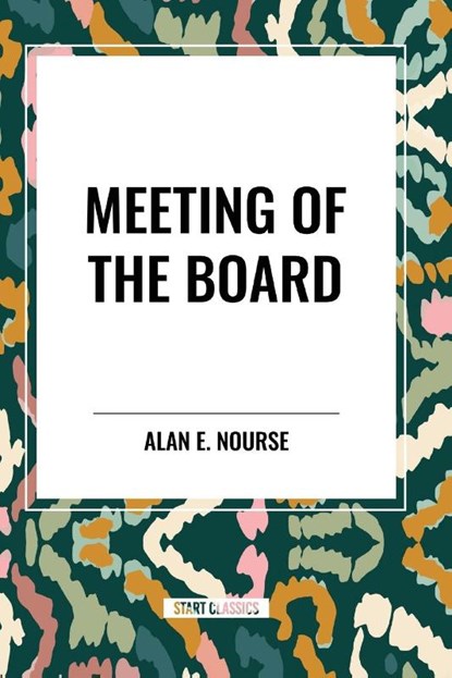 Meeting of the Board, Alan E Nourse - Paperback - 9798880908066