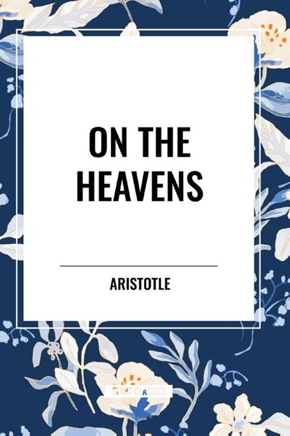 On the Heavens, Aristotle - Paperback - 9798880909162