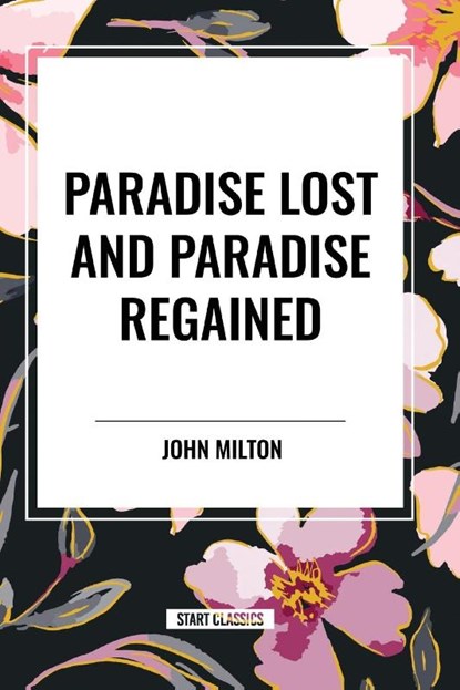 Paradise Lost and Paradise Regained, John Milton - Paperback - 9798880909612